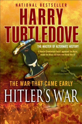 Hitler's War: The War That Came Early, Book One by Harry Turtledove