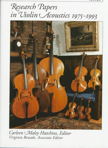 Research Papers in Violin Acoustics, 1975-1993: With an Introductory Essay 350 Years of Violin Research (2 Volumes) by Carley Maley Hutchins