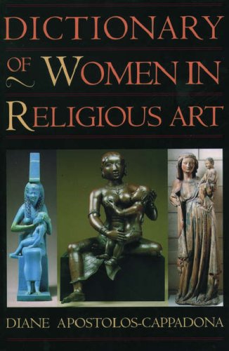 Dictionary of Women in Religious Art by Diane Apostolos-Cappadona