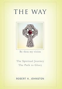 The Way: The Spiritual Journey by Robert H Johnston