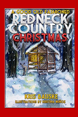 A Good Old Fashioned Redneck Country Christmas