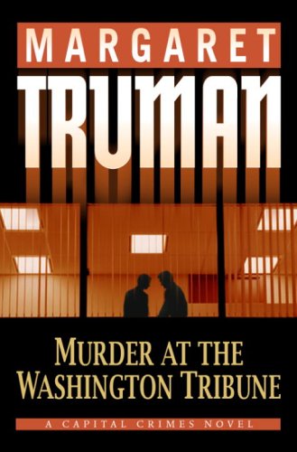 Murder at The Washington Tribune: A Capital Crimes Novel by Margaret Truman