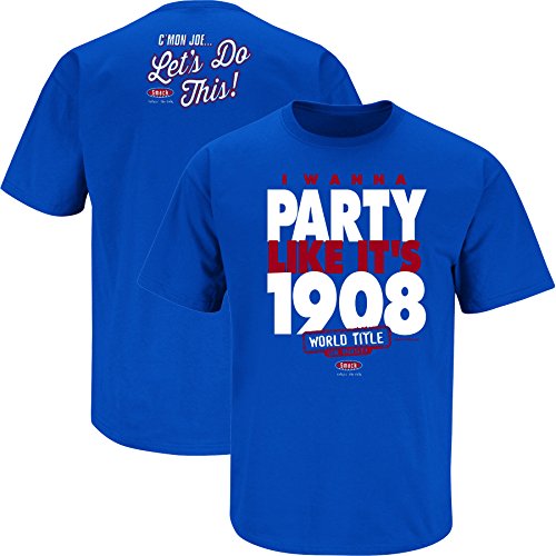 Chicago Cubs Fans. I Wanna Party Like It's 1908 Royal Blue T-Shirt Adult & Youth (Sm-5X)