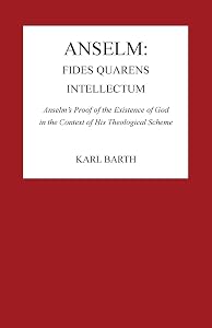 Anselm: Fides Quaerens Intellectum: Anselm's Proof of the Existence of God in the Context of His Theological Scheme (Pittsburgh Reprint)