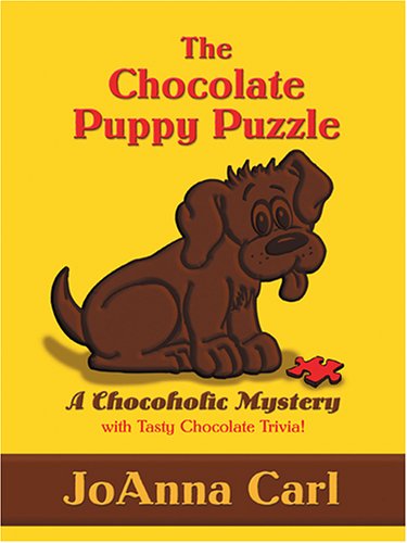 The Chocolate Puppy Puzzle (Chocoholic Mysteries, No. 4) by JoAnna Carl