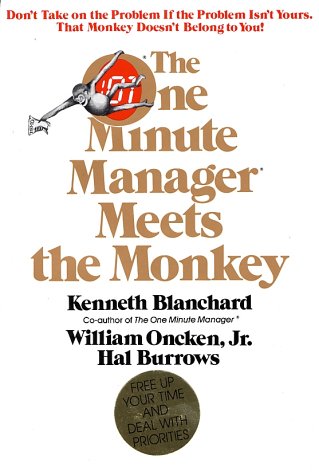 The One Minute Manager Meets The Monkey by Ken Blanchard