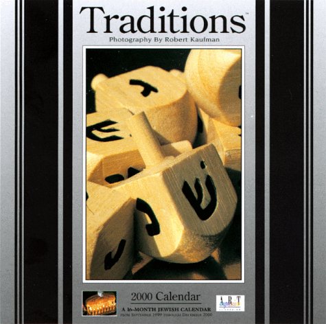 Traditions: A 16-Month Jewish Calendar by Robert Kafgman