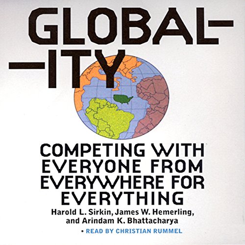 Globality: Competing with Everyone from Everywhere for Everything by Hal Sirkin