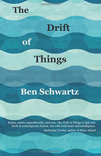 The Drift of Things by Ben Schwartz