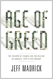 Age of Greed: The Triumph of Finance and the Decline of America, 1970 to the Present