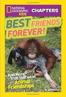 National Geographic Kids Chapters: Best Friends Forever: And More True Stories of Animal Friendships