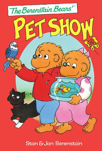 The Berenstain Bears' Pet Show by Stan Berenstain