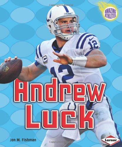 Andrew Luck by Jon M. Fishman