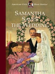 Samantha Saves the Wedding (The American Girls Short Stories)