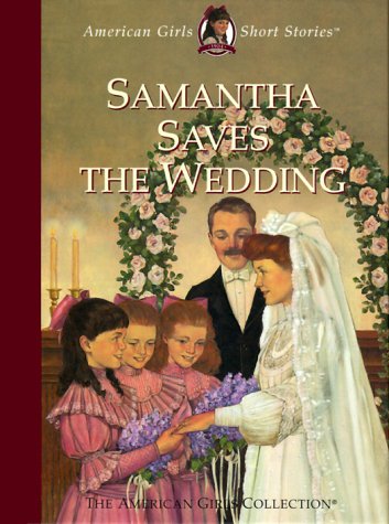 Samantha Saves the Wedding (The American Girls Short Stories) by Valerie Tripp