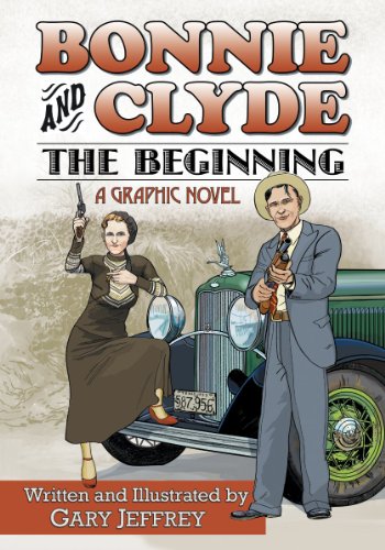 Bonnie and Clyde--The Beginning by Gary Jeffrey
