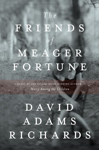 The Friends of Meager Fortune by David Adams Richards