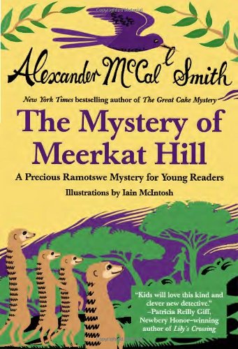 Mystery of Meerkat Hill: A Precious Ramotswe Mystery for Young Readers by Alexander McCall Smith