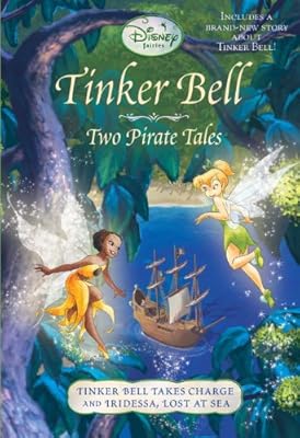 Tinker Bell: Two Pirate Tales (Disney Tinker Bell) (Disney Chapters)