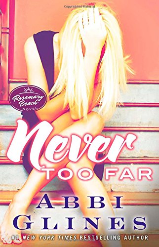 Never Too Far: A Rosemary Beach Novel by Abbi Glines