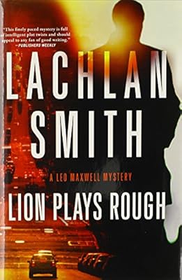 Lion Plays Rough: A Leo Maxwell Mystery