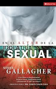 En el altar de la idolatr?a sexual (Spanish Edition)