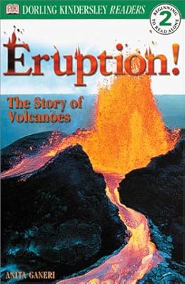 DK Readers: Eruption -- The Story of Volcanoes (Level 2: Beginning to Read Alone)