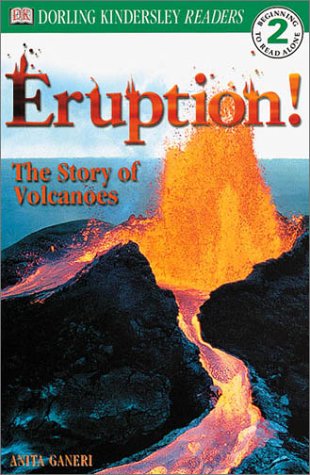 DK Readers: Eruption -- The Story of Volcanoes (Level 2: Beginning to Read Alone) by DK Publishing