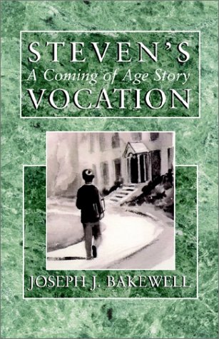 Steven's Vocation by Joseph J. Bakewell