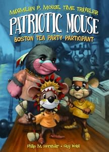 Patriotic Mouse: Boston Tea Party Participant Book 1