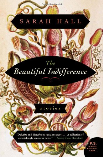 The Beautiful Indifference: Stories by Sarah Hall