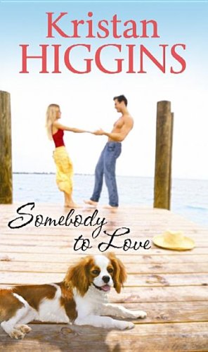 Somebody to Love by Kristan Higgins