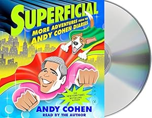 Superficial: More Adventures from the Andy Cohen Diaries