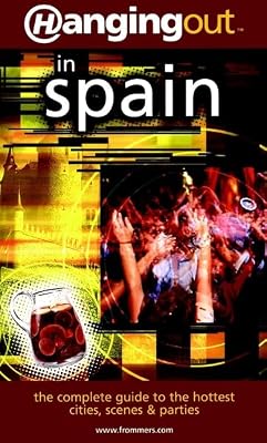 Hanging Out in Spain (Frommer's)