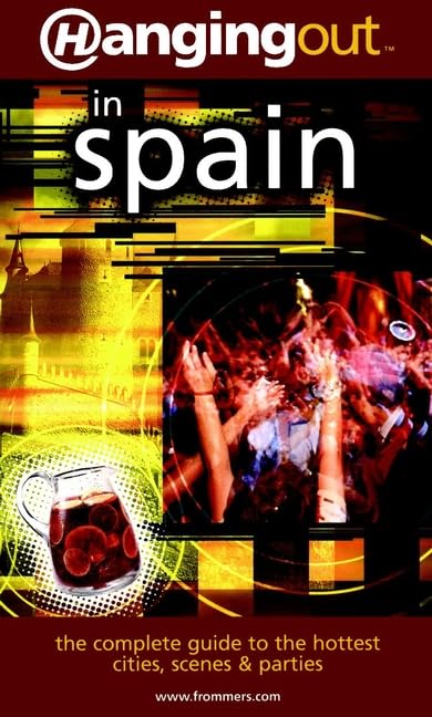 Hanging Out in Spain (Frommer's) by Will Lloyd