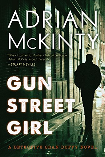Gun Street Girl: A Detective Sean Duffy Novel by Adrian Mckinty