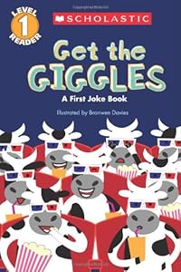 Scholastic Reader Level 1: Get the Giggles: A First Joke Book by Bronwen Davies