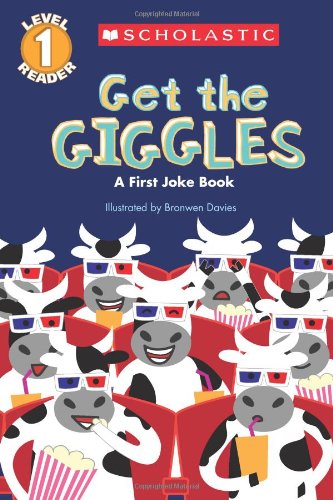 Scholastic Reader Level 1: Get the Giggles: A First Joke Book by Bronwen Davies