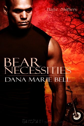 Bear Necessities (Halle Shifters) by Dana Marie Bell