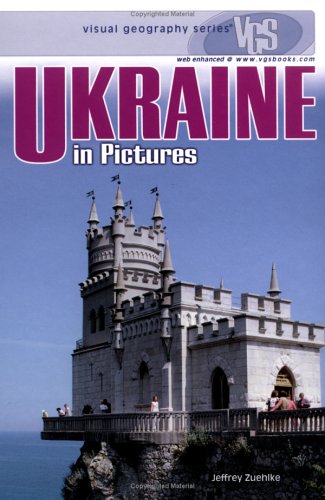 Ukraine in Pictures (Visual Geography (Twenty-First Century)) by Jeffrey Zuehlke