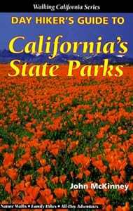 Day Hiker's Guide to California's State Parks (Walking California Series) by John McKinney