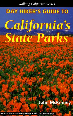 Day Hiker's Guide to California's State Parks (Walking California Series) by John McKinney