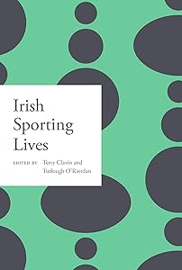 Irish Sporting Lives by Terry Clavin