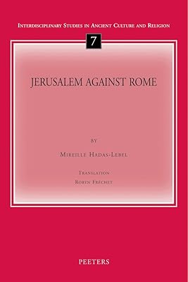 Jerusalem against Rome (Interdisciplinary Studies in Ancient Culture and Religion)