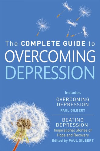 The Complete Guide to Overcoming Depression by Paul Gilbert
