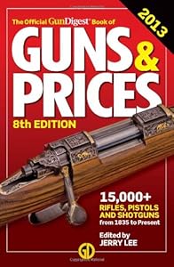 The Official Gun Digest Book of Guns & Prices 2013 (Official Gun Digest Book of Guns and Prices)
