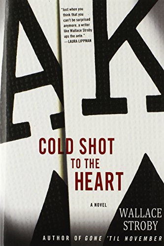 Cold Shot to the Heart by Wallace Stroby