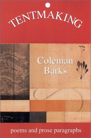 Tentmaking: Poems and Prose Paragraphs by Coleman Barks