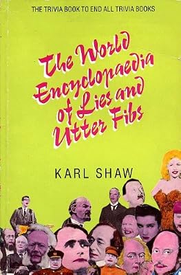 The World Encyclopaedia Of Lies And Utter Fibs