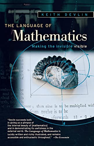 The Language of Mathematics: Making the Invisible Visible by Keith Devlin